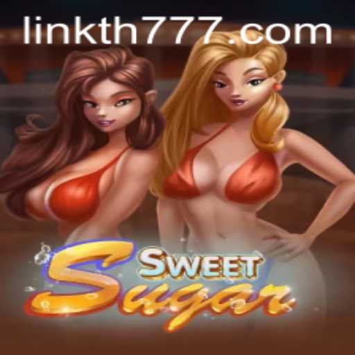 Exploring the Enchanting World of SweetSugar: A Detailed Insight into TH777